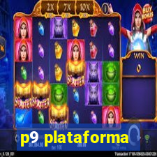 p9 plataforma